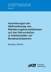 Auswirkungen der Wahrnehmung von Markierungskonstellationen auf das Fahrverhalten in Arbeitsstellen auf Bundesautobahnen