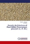 Genetic Architecture of Pearl Millet [Pennisetum glaucum (L.) R. Br.]