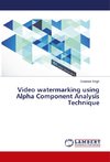 Video watermarking using Alpha Component Analysis Technique