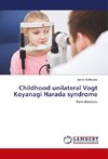 Childhood unilateral Vogt Koyanagi Harada syndrome