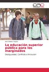 La educación superior pública para los marginados