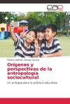 Orígenes y perspectivas de la antropología sociocultural