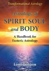 Astrology of Spirit, Soul and Body