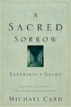 A Sacred Sorrow Experience Guide