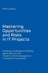 Mastering Opportunities and Risks in IT Projects