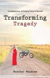 Transforming Tragedy