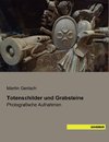 Totenschilder und Grabsteine