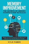 Memory Improvement - The Secrets of Memory Manipulation Revealed