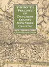 The South Precinct of Dutchess County New York 1740-1790