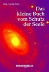 Das kleine Buch zum Schutz der Seele