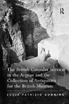 The British Consular Service in the Aegean and the Collection of Antiquities for the British Museum