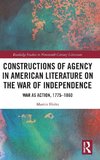 Constructions of Agency in American Literature on the War of Independence