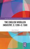 The English Woollen Industry, c.1200-c.1560