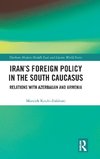 Iran's Foreign Policy in the South Caucasus