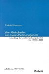 Vom Alkoholverbot zum Gesundheitsmanagement. Entwicklung der betrieblichen Suchtprävention 1800-2000