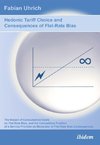 Hedonic Tariff Choice and Consequences of Flat-Rate Bias. The Impact of Consumption Goals on Flat-Rate Bias, and the Competitive Position of a Service Provider as Moderator of Flat-Rate Bias Consequences