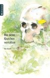 Bis deine Knochen verrotten 07