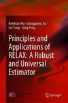 Principles and Applications of RELAX: A Robust and Universal Estimator