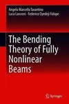 The Bending Theory of Fully Nonlinear Beams