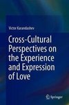 Cross-Cultural Perspectives on the Experience and Expression of Love