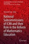 National Subcommissions of ICMI and their Role in the Reform of Mathematics Education