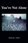 You're Not Alone