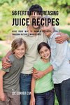 56 Fertility Increasing Juice Recipes