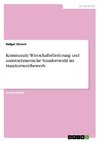 Kommunale Wirtschaftsförderung und unternehmerische Standortwahl im Standortwettbewerb