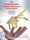 Mit Ferienimmobilien Vermögen aufbauen und Steuern sparen!