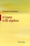 A Course in BE-algebras