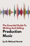 The Essential Guide To Writing And Selling Production Music