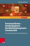 Transsexualismus - Genderdysphorie - Geschlechtsinkongruenz - Transidentität