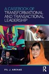 A Casebook of Transformational and Transactional Leadership