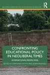 Confronting Educational Policy in Neoliberal Times