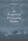 24 Sequential Philosophic Essays