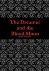 The Dreamer and the Blood Moon