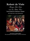 Robert de Visée Baroque Lute Suites and Six Petites Pieces Transcribed for Baritone Ukulele and Other Four Course Instruments