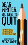 Dear Writer, You Need to Quit