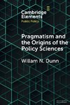 Pragmatism and the Origins of the Policy             Sciences