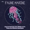 Livre de Coloriage Pour Adultes sur le Theme de la Faune Marine