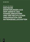 Kritische Erörterungen aus dem Gebiete des Handelsregisters und der rechtlichen Organisation der Aktiengesellschaften