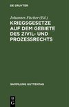 Kriegsgesetze auf dem Gebiete des Zivil- und Prozeßrechts