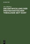 Die Entwicklung der protestantischen Theologie seit Kant