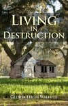 Living in Destruction