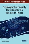 Cryptographic Security Solutions for the Internet of Things