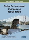 Handbook of Research on Global Environmental Changes and Human Health