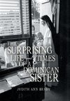 The Surprising Life and Times of a Dominican Sister