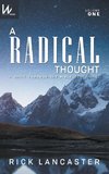 A Radical Thought - Volume One, Hard Cover Edition