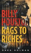 Billy Houston  Rags to Riches