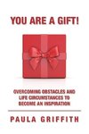 You Are a Gift!